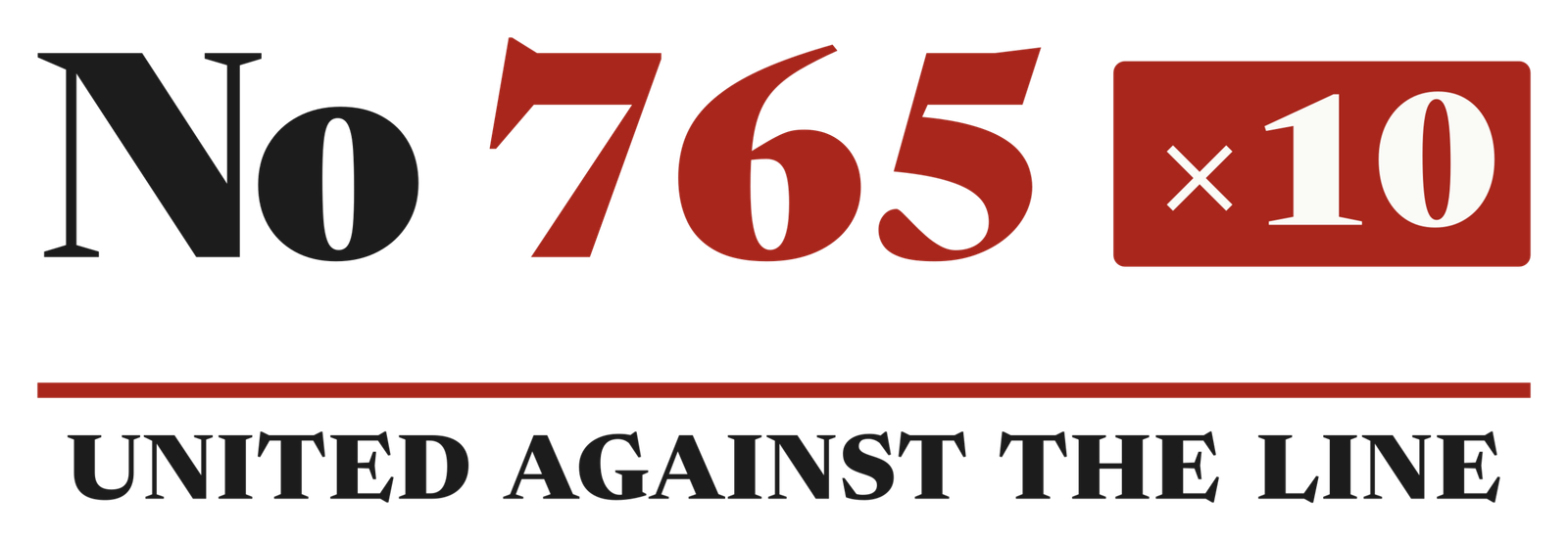 No 765 times 10: United Against the Line